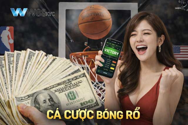 Hướng dẫn cách chơi cá cược bóng rổ W88 hiệu quả nhất 2026 1 Thế mạnh khi chơi cá cược bóng rổ tại nhà cái W88